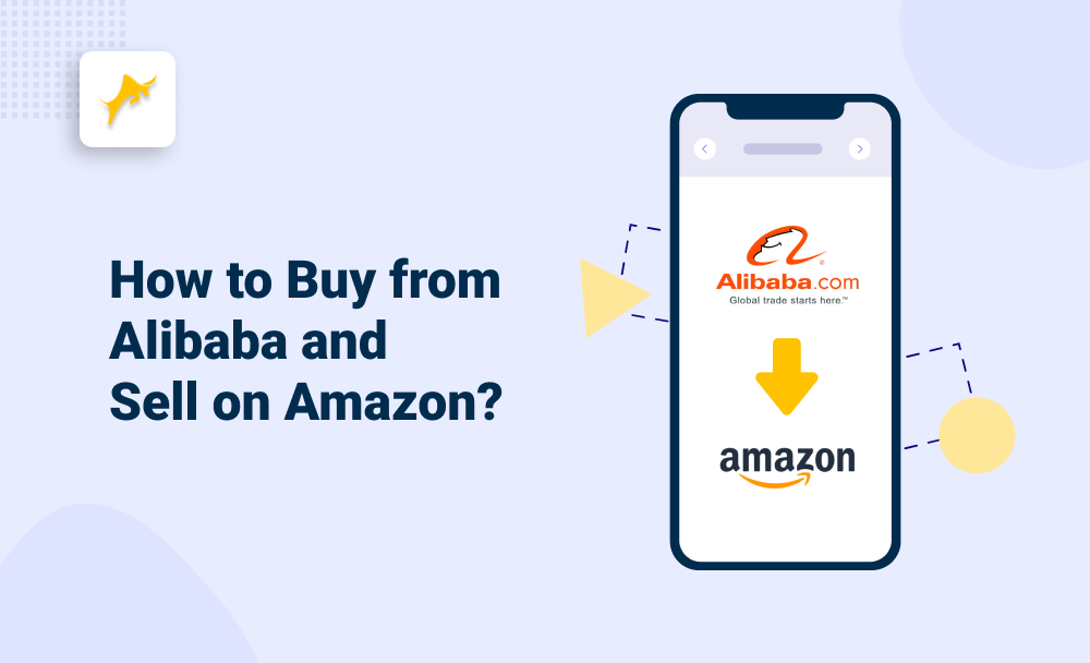 A Guide To Selling Alibaba Products On Amazon: How to Buy From Alibaba And Sell on Amazon