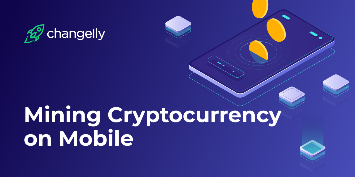 How to do cryptocurrency mobile mining