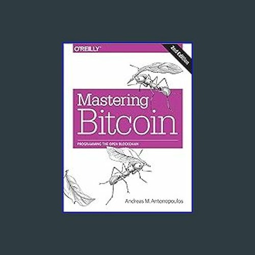 Mastering Bitcoin 2nd : Free Download, Borrow, and Streaming : Internet Archive