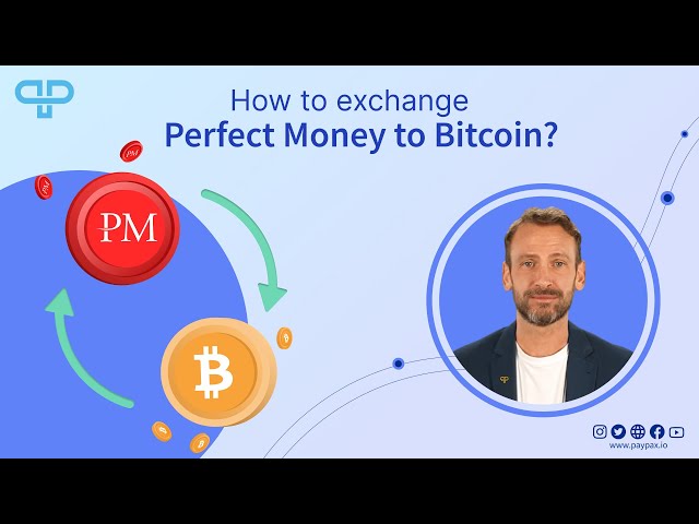 Exchange PerfectMoney to Bitcoin