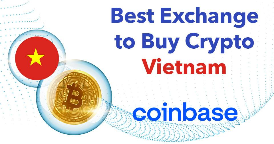 Buy Cryptocurrency in Vietnam | Best Bitcoin, ETH, LTC Exchanges in Vietnam