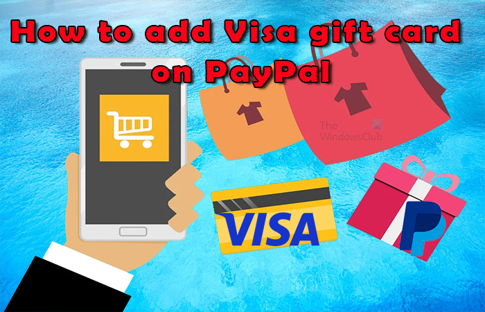 Visa Gift Card to PayPal: Easy Way to Transfer Your Balance