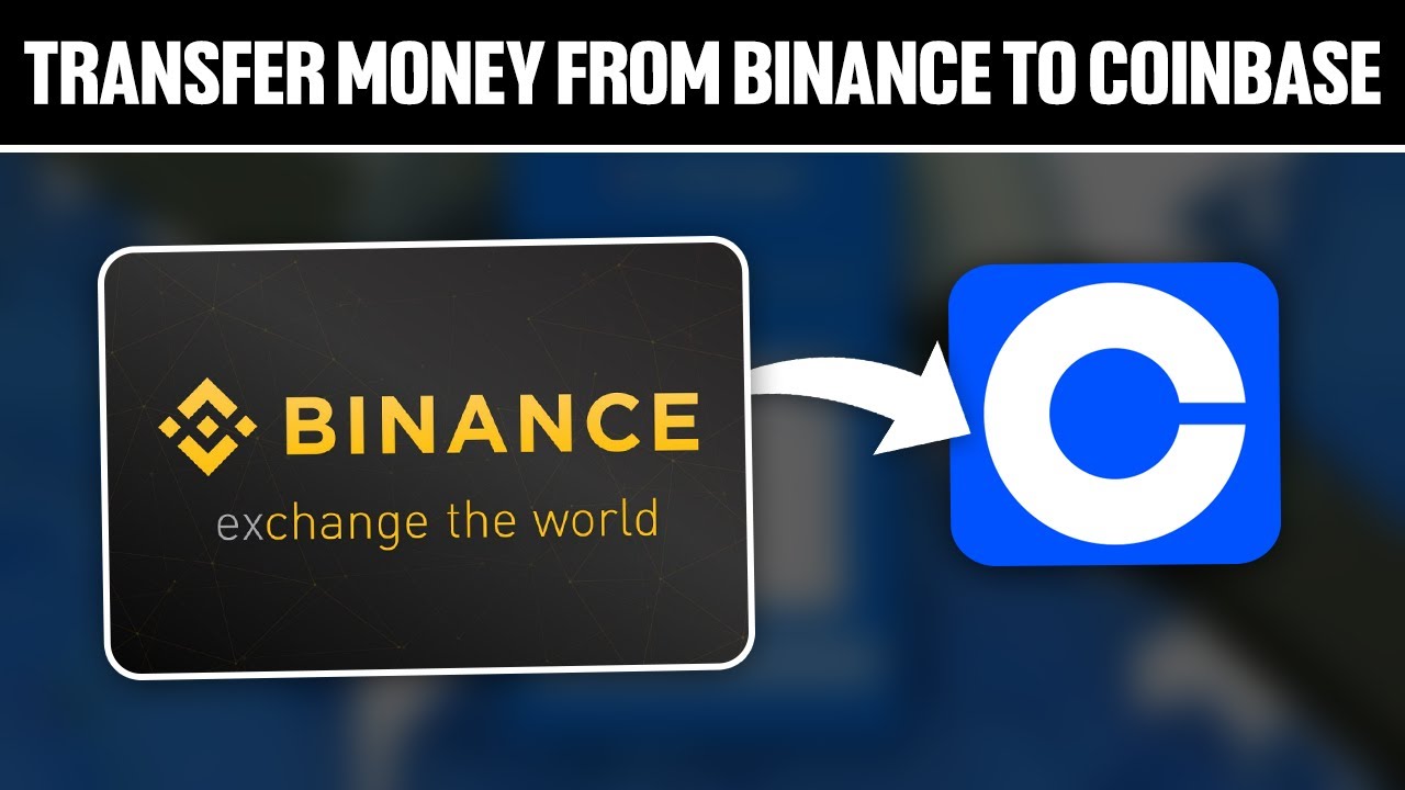 How to Transfer Crypto From Binance to Coinbase | Cryptoglobe