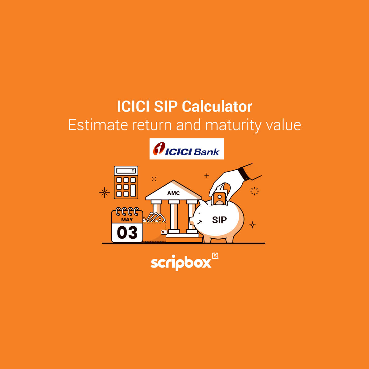 ICICI SIP Calculator - Calculate ICICI Mutual Fund SIP Returns