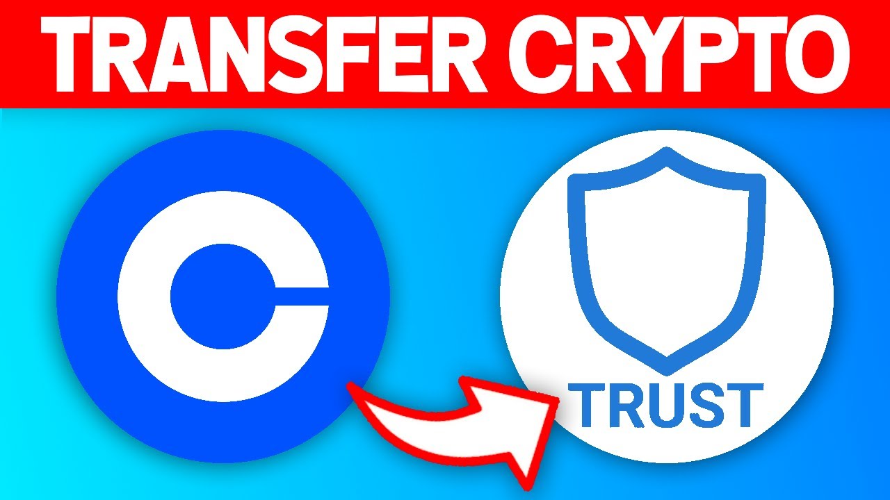 How to Transfer Your Crypto from Coinbase to Trust Wallet