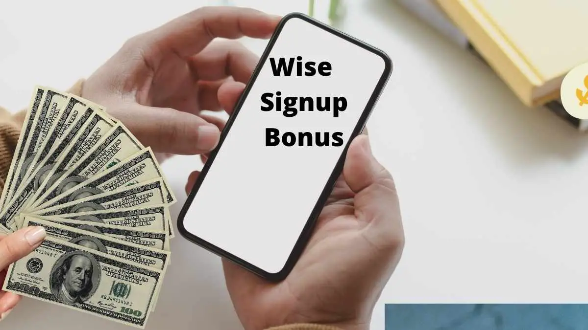 Wise Sign up Bonus for New Members (7 Easy Steps)