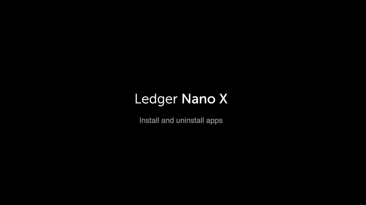 Nano X - Install / Uninstall apps | Ledger