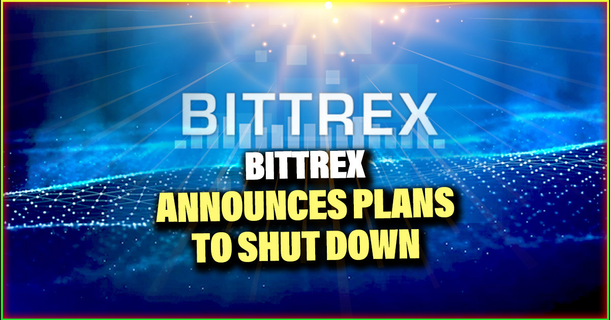 Crypto Exchange Bittrex Global Announces Closure