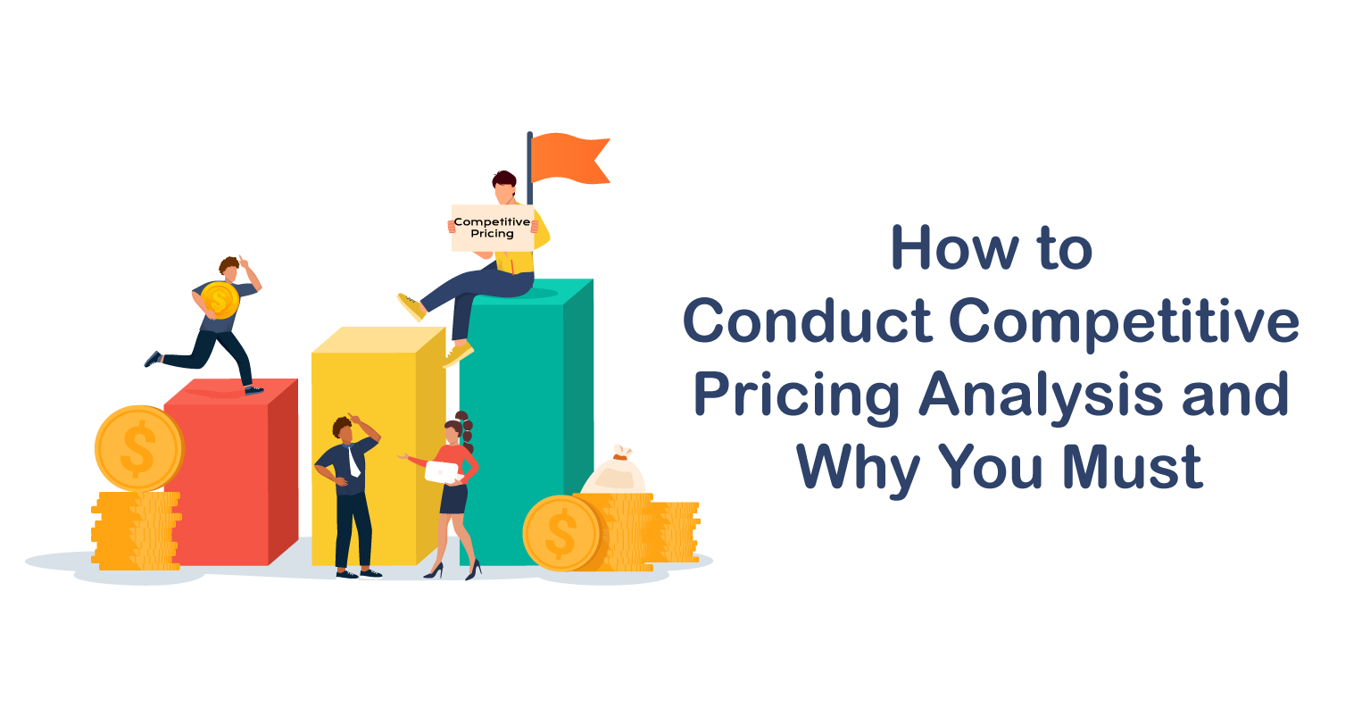 Conduct a Competitive Pricing Analysis in 5 Steps for a Robust Competitive Pricing Strategy