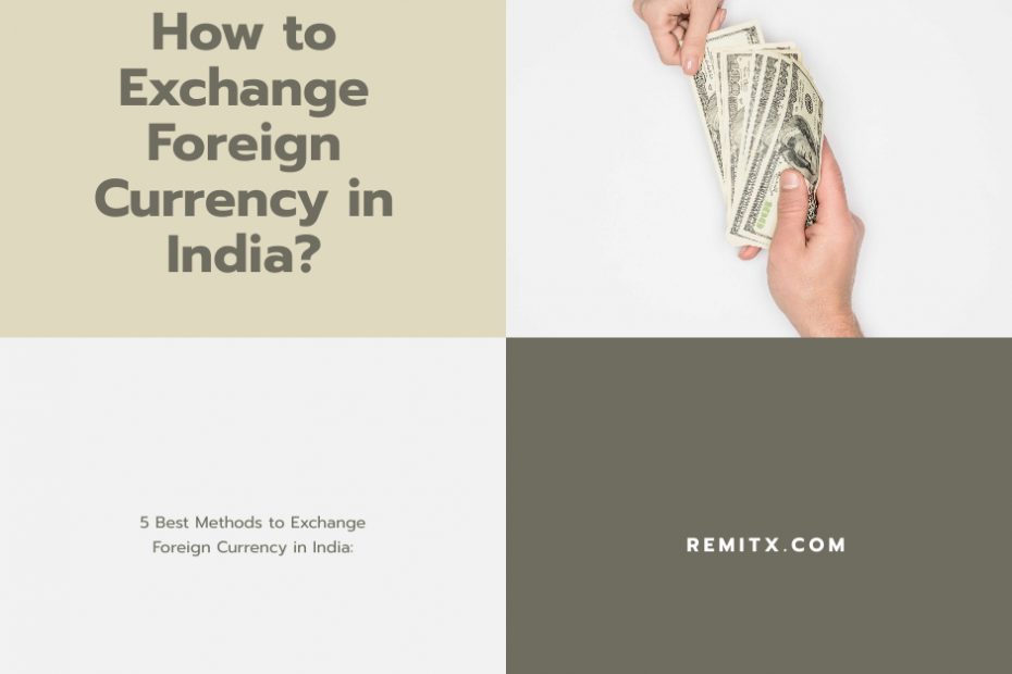 How to Exchange Foreign Currency in India? – RemitX Blog