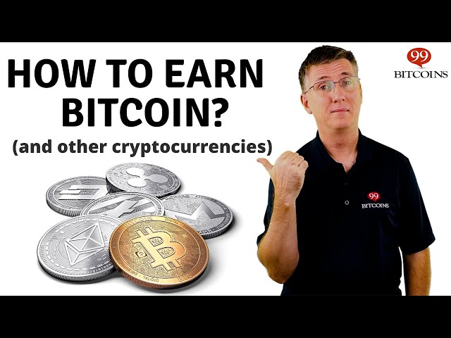 An In-Depth Guide on the Variety of Ways to Earn Bitcoins