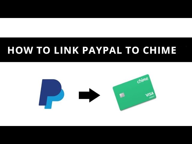 Solved: Linking Chime card/bank to PayPal? - PayPal Community