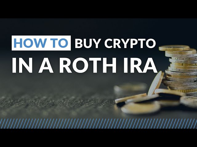 Can You Own Crypto in Your Roth IRA?