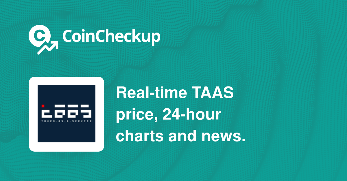 TaaS (TAAS) live coin price, charts, markets & liquidity