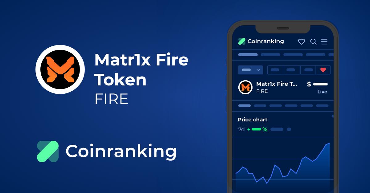 Matr1x Fire Token Price Today - FIRE to US dollar Live - Crypto | Coinranking