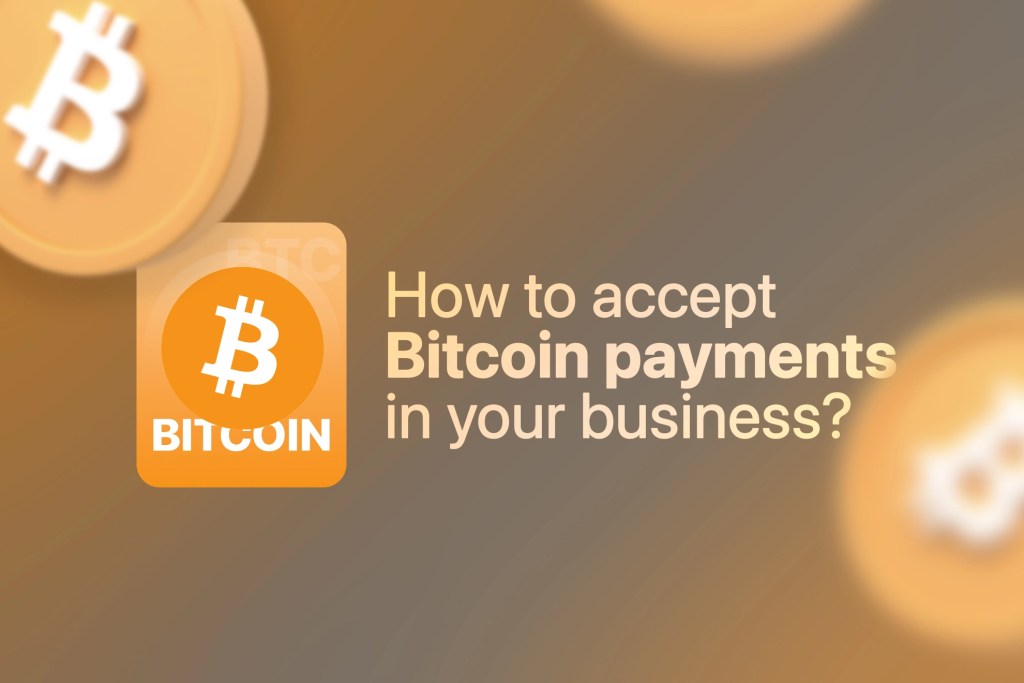 How to accept cryptocurrency payments from customers as a business – in 9 steps | BVNK Blog