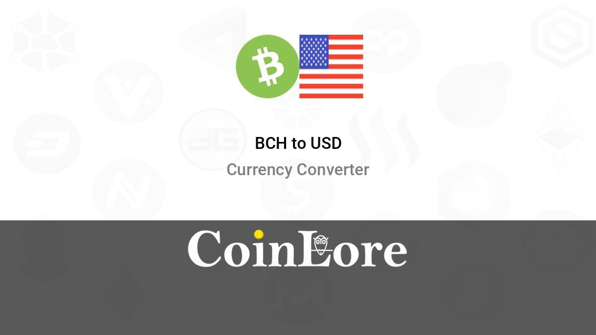 1 BCH to USD Exchange Rate Calculator: How much USD is 1 Bitcoin Cash?