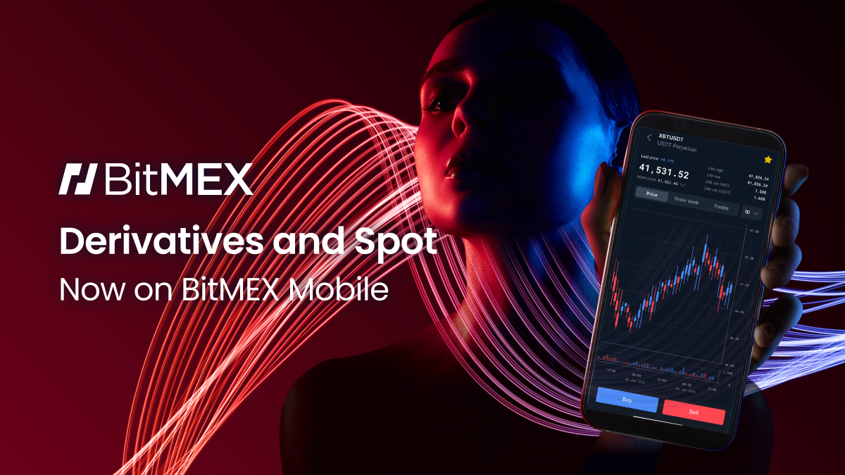 New BitMEX Mobile App: Spot & Crypto Derivatives Trading Features Live