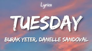 Songtext von Burak Yeter - Tuesday Lyrics