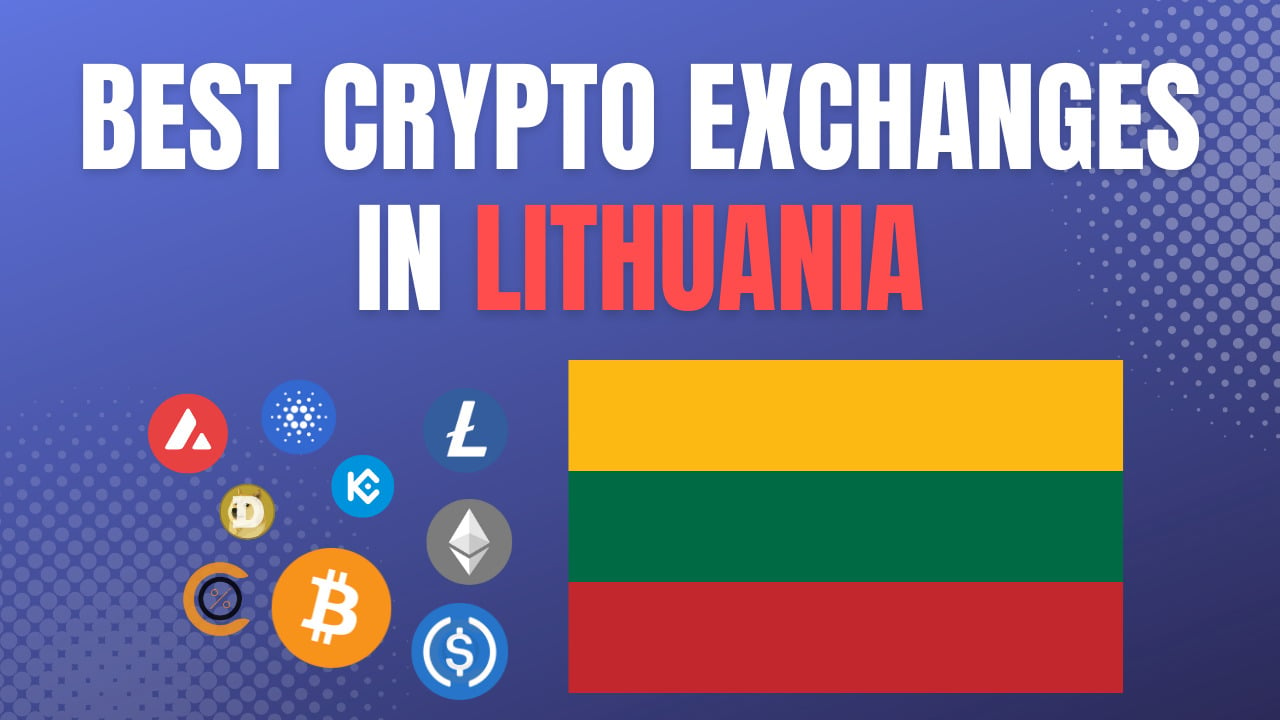 Best Crypto Exchanges in Lithuania for 