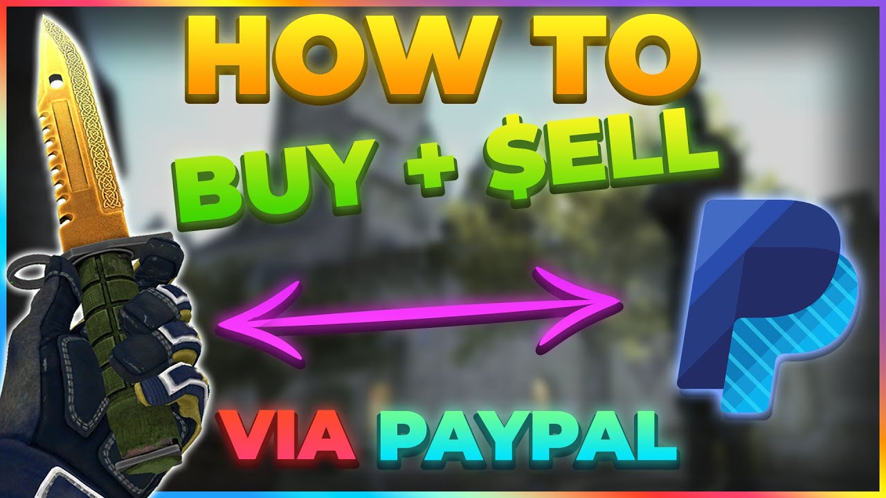 Buy and Sell CS2 Skins with PayPal - Compare Fees () | Total CS