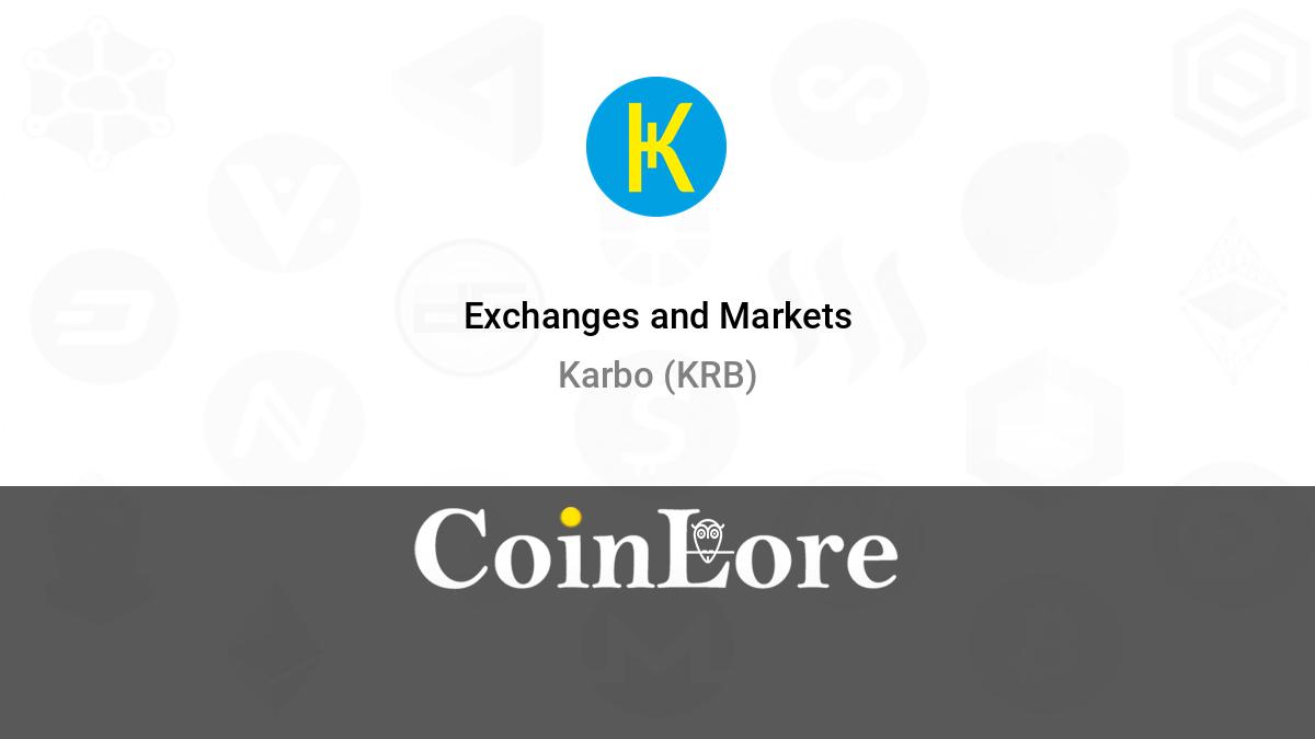 Karbo (KRB) - Where do I buy & store KRB? Price, Wallets & Exchanges |