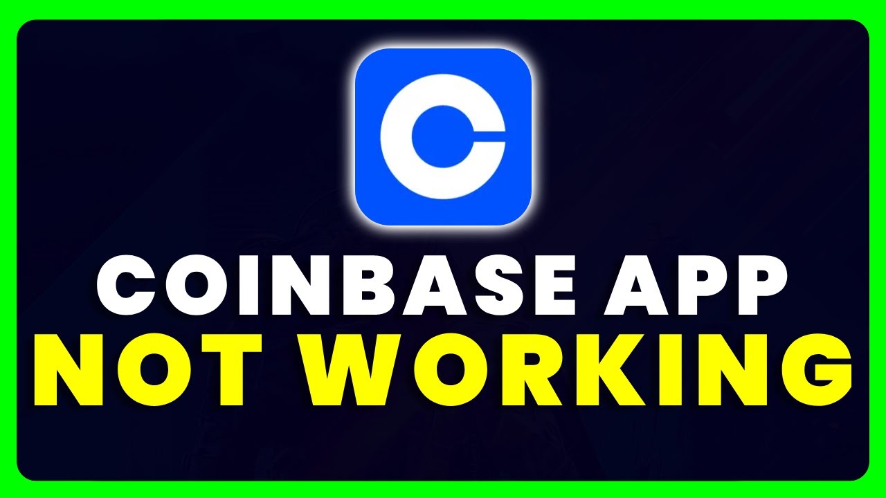 Coinbase Connection Issues: How To Fix Coinbase Not Working