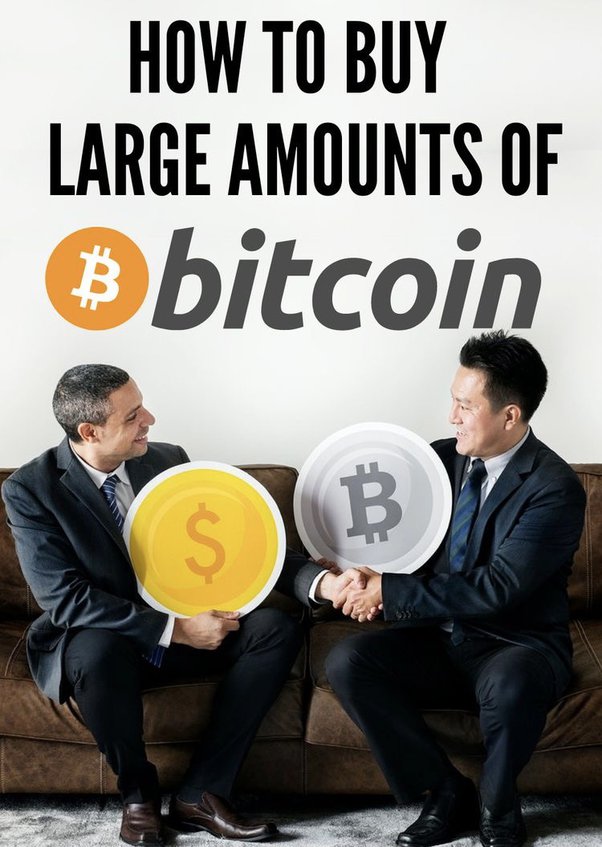 How to buy large amounts of bitcoin and cryptocurrency | ostrov-dety.ru