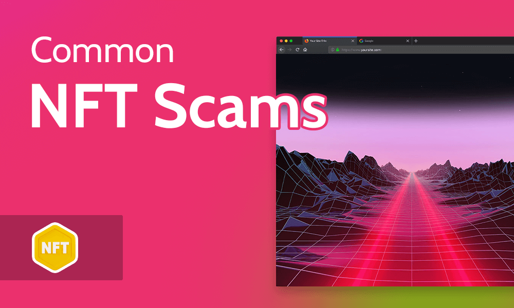 NFT Scams - 7 Simple Ways to Stay Protected